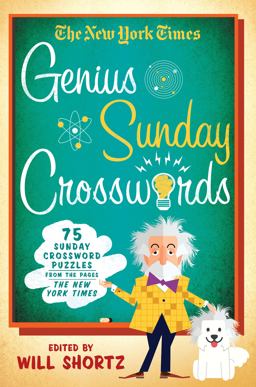 New York Times Genius Sunday Crosswords 75 Sunday Crossword Puzzles from the Pages of the New York Times  9781250093707 Front Cover