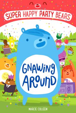Super Happy Party Bears: Gnawing Around  9781250098078 Front Cover