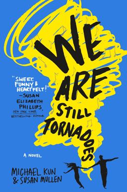 We Are Still Tornadoes A Novel  9781250098405 Front Cover