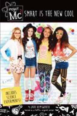 Project Mc2: Smart Is the New Cool Includes Science Experiments! 1st 9781250098900 Front Cover