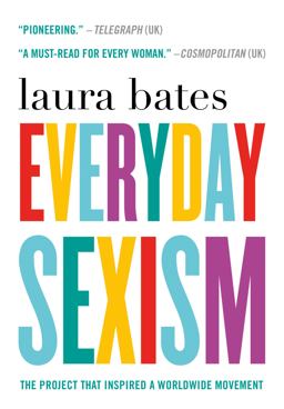 Everyday Sexism The Project That Inspired a Worldwide Movement  9781250100184 Front Cover