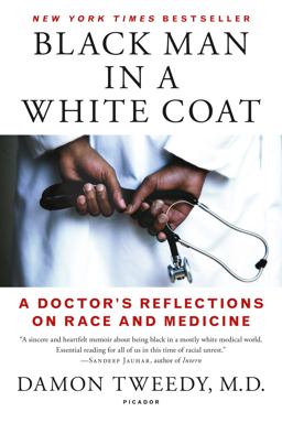 Black Man in a White Coat A Doctor's Reflections on Race and Medicine  9781250105042 Front Cover