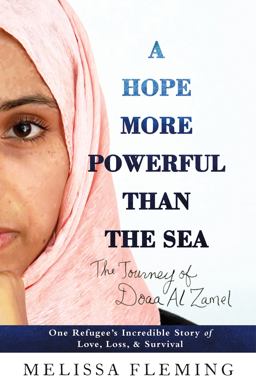 Hope More Powerful Than the Sea One Refugee's Incredible Story of Love, Loss, and Survival  9781250105998 Front Cover