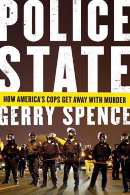 Police State How America's Cops Get Away with Murder  9781250106537 Front Cover