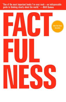 Factfulness Ten Reasons We're Wrong about the World - and Why Things Are Better Than You Think  9781250107817 Front Cover