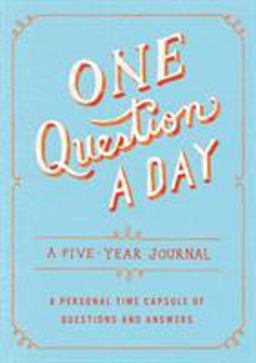 One Question a Day A Five-Year Journal: A Personal Time Capsule of Questions and Answers  9781250108869 Front Cover