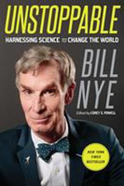 Unstoppable Harnessing Science to Change the World  9781250109446 Front Cover