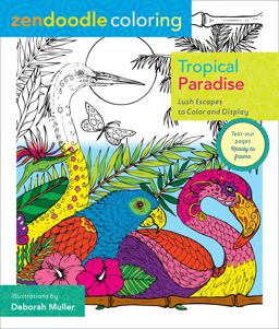 Zendoodle Coloring: Tropical Paradise Zendoodle Coloring: Tropical Paradise