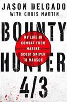 Bounty Hunter 4/3 From the Bronx to Marine Scout Sniper  9781250112002 Front Cover