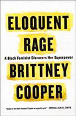 Eloquent Rage A Black Feminist Discovers Her Superpower  9781250112576 Front Cover