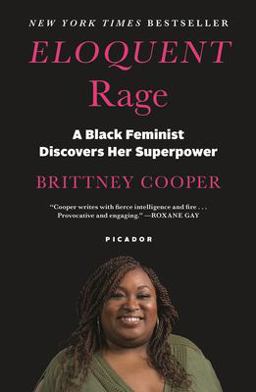 Eloquent Rage A Black Feminist Discovers Her Superpower  9781250112880 Front Cover