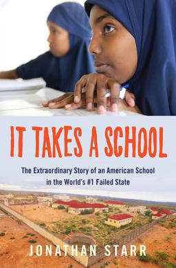 It Takes a School The Extraordinary Story of an American School in the World's #1 Failed State  9781250113467 Front Cover