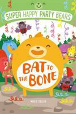 Super Happy Party Bears: Bat to the Bone  9781250113573 Front Cover