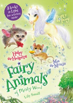 Mia the Mouse, Poppy the Pony, and Hailey the Hedgehog 3-Book Bindup 3 Books in 1, Plus Fun Activities Inside  9781250113993 Front Cover