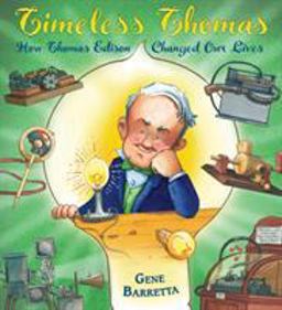 Timeless Thomas How Thomas Edison Changed Our Lives  9781250114785 Front Cover