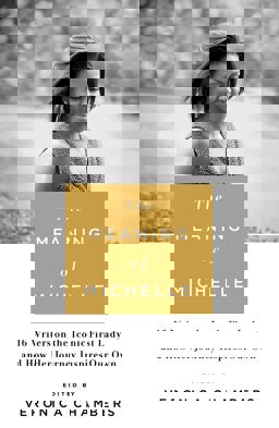 Meaning of Michelle 16 Writers on the Iconic First Lady and How Her Journey Inspires Our Own  9781250114969 Front Cover