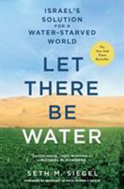 Let There Be Water Israel's Solution for a Water-Starved World  9781250115560 Front Cover