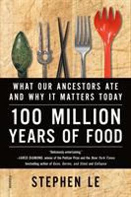 100 Million Years of Food What Our Ancestors Ate and Why It Matters Today  9781250117885 Front Cover