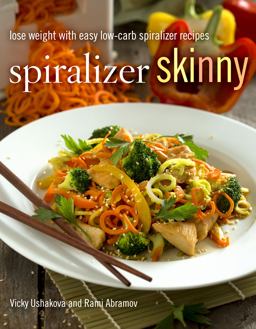 Spiralizer Skinny Spiralize Yourself Slim with Easy Low-Carb Recipes  9781250118622 Front Cover