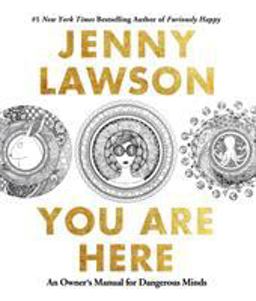 You Are Here An Owner's Manual for Dangerous Minds  9781250119889 Front Cover