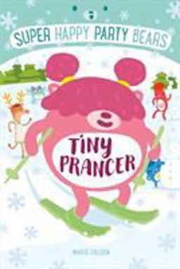 Super Happy Party Bears: Tiny Prancer  9781250124142 Front Cover