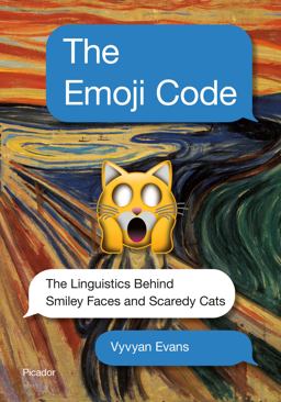 Emoji Code The Linguistics Behind Smiley Faces and Scaredy Cats  9781250129062 Front Cover