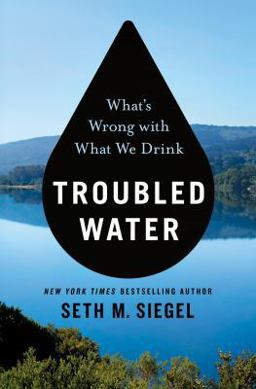 Troubled Water What's Wrong with What We Drink  9781250132543 Front Cover