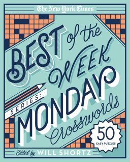 New York Times Best of the Week Series: Monday Crosswords 50 Easy Puzzles  9781250133243 Front Cover