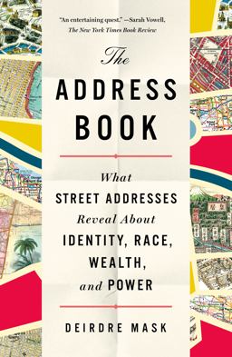 Address Book What Street Addresses Reveal about Identity, Race, Wealth, and Power  9781250134790 Front Cover