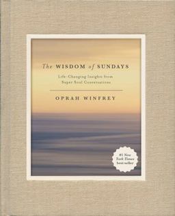 Wisdom of Sundays Life-Changing Insights from Super Soul Conversations  9781250138064 Front Cover