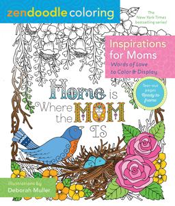 Zendoodle Coloring: Inspirations for Moms Zendoodle Coloring: Inspirations for Moms