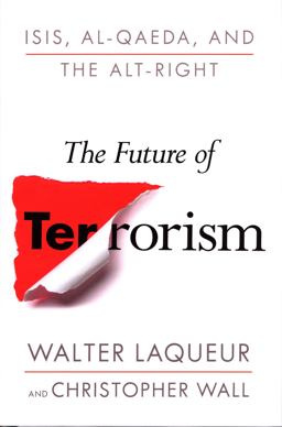 Future of Terrorism ISIS, Al-Qaeda, and the Alt-Right  9781250142511 Front Cover