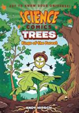 Science Comics: Trees Kings of the Forest  9781250143105 Front Cover