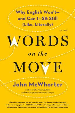 Words on the Move Why English Won't - and Can't - Sit Still (Like, Literally)  9781250143785 Front Cover