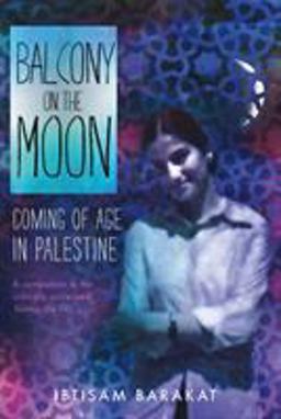 Balcony on the Moon: Coming of Age in Palestine  9781250144294 Front Cover