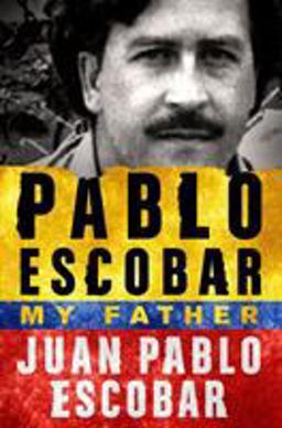 Pablo Escobar: My Father  9781250145024 Front Cover