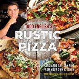Todd English's Rustic Pizza Handmade Artisan Pies from Your Own Kitchen  9781250147677 Front Cover