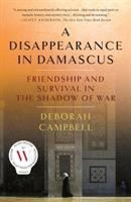 Disappearance in Damascus Friendship and Survival in the Shadow of War  9781250147882 Front Cover