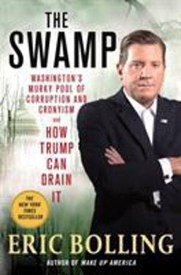 Swamp Washington's Murky Pool of Corruption and Cronyism and How Trump Can Drain It  9781250150189 Front Cover