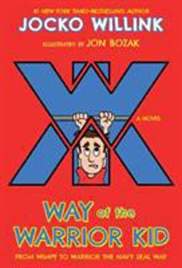Way of the Warrior Kid From Wimpy to Warrior the Navy SEAL Way: a Novel  9781250158611 Front Cover