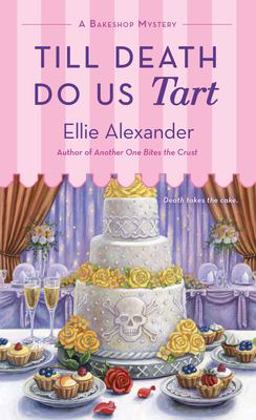 Till Death Do Us Tart A Bakeshop Mystery  9781250159373 Front Cover
