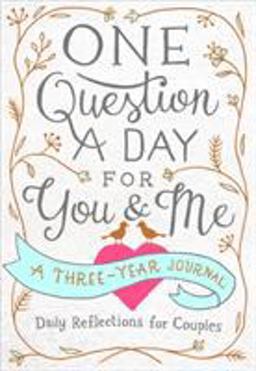 One Question a Day for You and Me: a Three-Year Journal