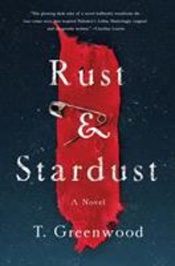 Rust and Stardust A Novel  9781250164193 Front Cover