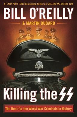 Killing the SS The Hunt for the Worst War Criminals in History  9781250165541 Front Cover
