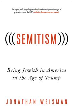 (((Semitism))): Being Jewish in America in the Age of Trump  9781250169938 Front Cover