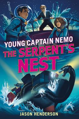 The Serpent's Nest: Young Captain Nemo The Serpent's Nest: Young Captain Nemo