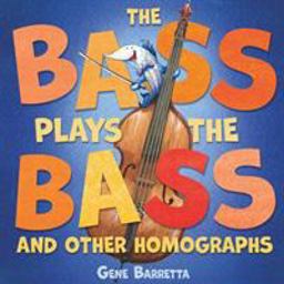Bass Plays the Bass and Other Homographs  9781250175076 Front Cover