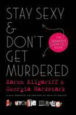 Stay Sexy and Don't Get Murdered The Definitive How-To Guide  9781250178954 Front Cover