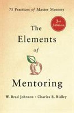 Elements of Mentoring 75 Practices of Master Mentors, 3rd Edition 3rd 9781250181268 Front Cover