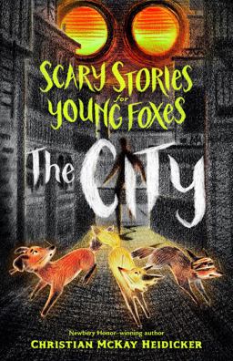 Scary Stories for Young Foxes: the City